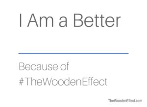 I Am a Better #TheWoodenEffect